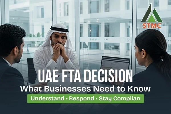 UAE FTA Decisions: A Complete Guide for Businesses